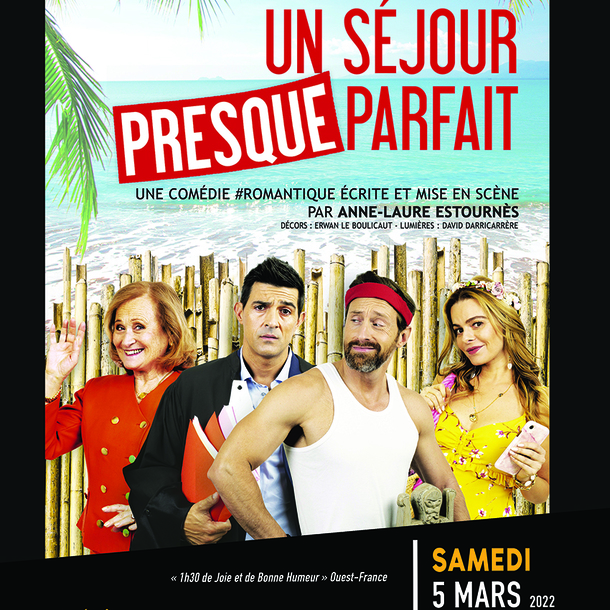 THEATRE COMEDIE - UN SEJOUR PRESQUE PARFAIT